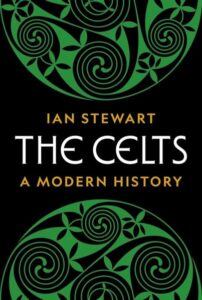 The Celts – A Modern History