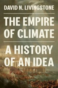 The Empire of Climate – A History of an Idea