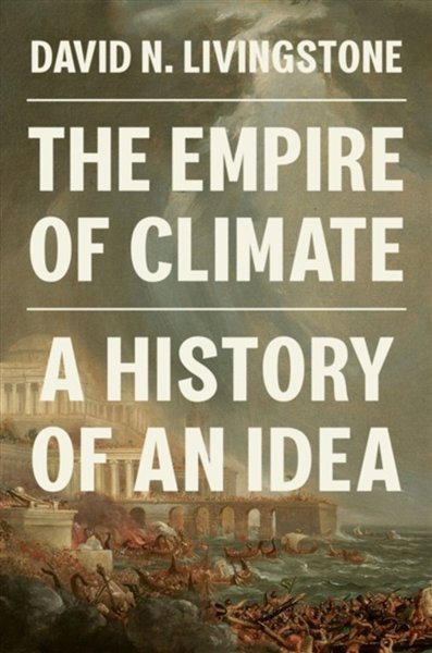 The Empire of Climate – A History of an Idea