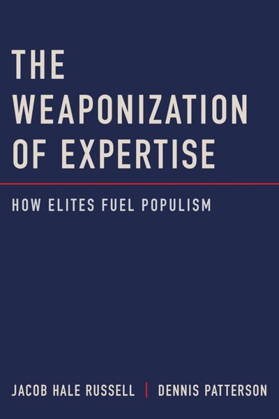 The Weaponisation of Expertise – How Elites Fuel Populism