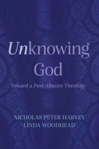 Unknowing God – Towards a Post-abusive Theology