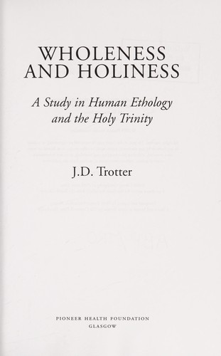Wholeness and Holiness: A Study in Human Ethology and the Holy Trinity