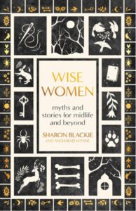 Wise Women – Myths and Stories for Midlife and Beyond