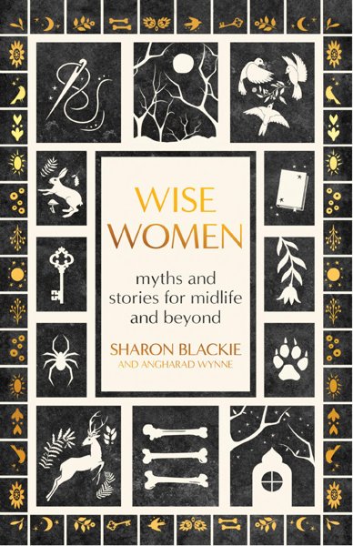 Wise Women – Myths and Stories for Midlife and Beyond