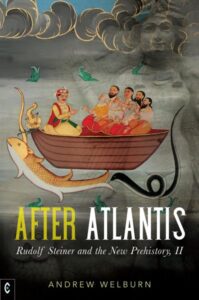 After Atlantis – Rudolf Steiner and the New Prehistory, II