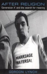 After Religion, Generation X and the Search for Meaning