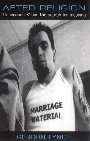 After Religion, Generation X and the Search for Meaning