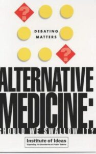 Alternative Medicine - Should we Swallow it?