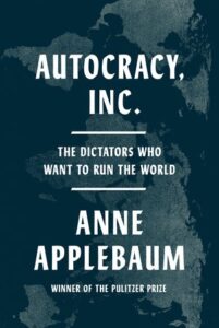 Autocracy Inc. – The Dictators Who Want to Run the World