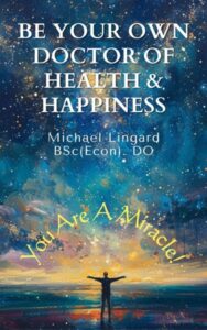 Be your own Doctor of Health and Happiness