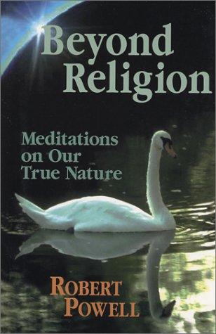 Beyond Religion: Meditations on Our True Nature