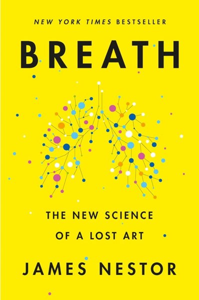 BREATH, The New Science of a Lost Art