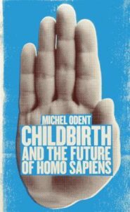 CHILDBIRTH AND THE EVOLUTION OF HOMO SAPIENS