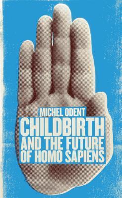 CHILDBIRTH AND THE EVOLUTION OF HOMO SAPIENS