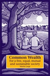 Common Wealth - for a Free, Equal, Mutual and Sustainable