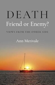 Death – Friend or Enemy, Views from the Other Side