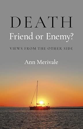 Death – Friend or Enemy, Views from the Other Side