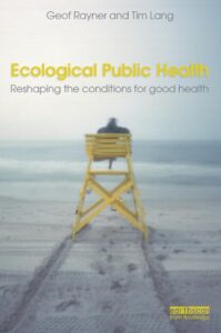 Ecological Public Health: reshaping the conditions for good health