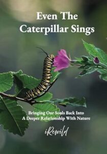 Even the Caterpillar Sings