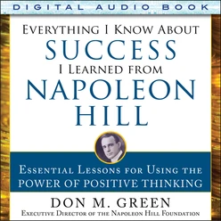 Everything I Know About Success I Learned From Napoleon Hill