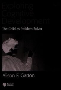 Exploring Cognitive Development - The Child as a Problem Solver