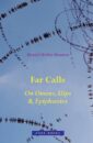 Far Calls – on Omen, Slips and Epiphanies Far Calls – on Omen, Slips and Epiphanies