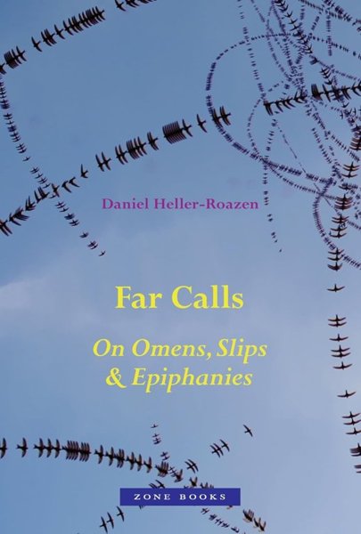 Far Calls – on Omen, Slips and Epiphanies