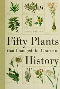 Fifty Plants That Changed the Course of History