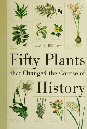 Fifty Plants That Changed the Course of History