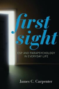 First Sight: ESP and Parapsychology in Everyday Life