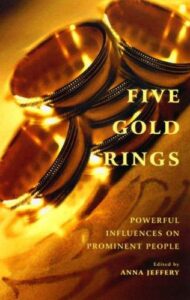 Five Gold Rings - Powerful Influences on Prominent People