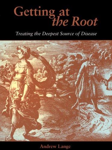 GETTING AT THE ROOT