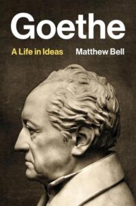 Goethe – A Life in Ideas