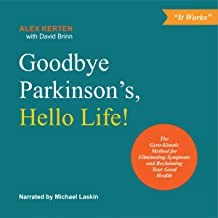 Goodbye Parkinson's, Hello Life!
