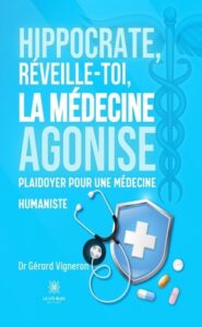 Hippocrate, Réveille-Toi, La Médicine Agonise