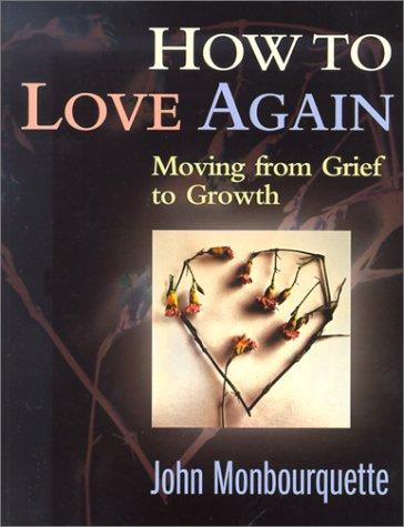 How to Love Again, Moving from Grief to Growth
