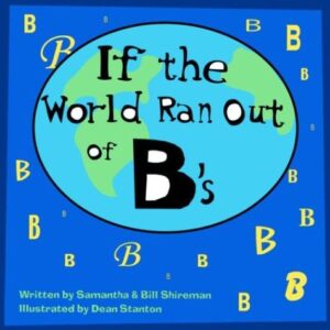 If the World Ran Out of B's