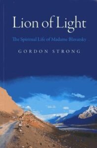 LION OF LIGHT - The Spiritual Life of Madame Blavatsky