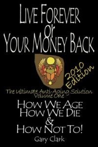 Live Forever or Your Money Back