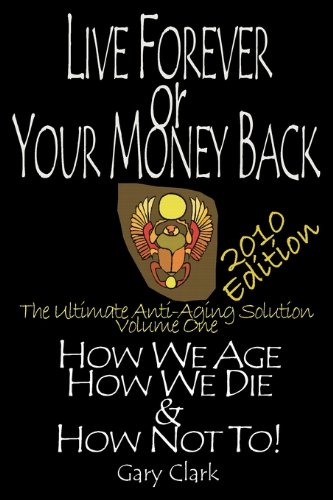 Live Forever or Your Money Back