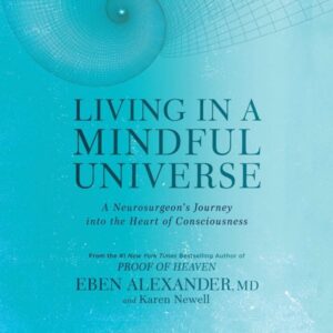 LIVING IN A MINDFUL UNIVERSE
