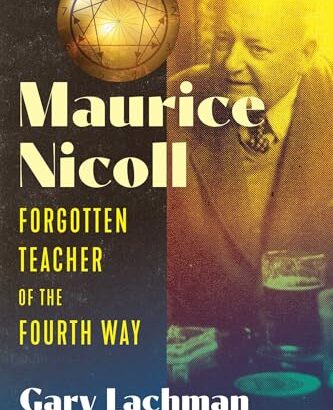 MAURICE NICOLL: Forgotten Teacher of the Fourth Way