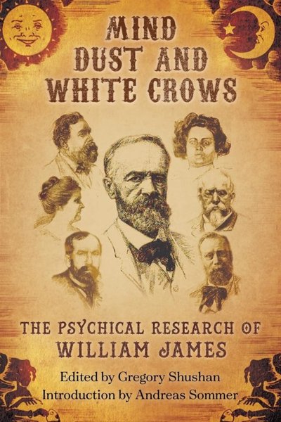 Mind Dust and White Crows – The Psychical Research of William James
