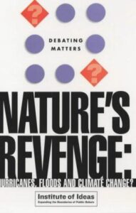 Nature's Revenge? Hurricanes, Floods and Climate Change
