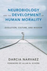 NEUROBIOLOGY AND THE DEVELOPMENT OF HUMAN MORALITY