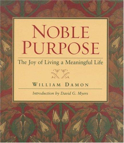 Noble Purpose - The Joy of Living a Meaningful Life