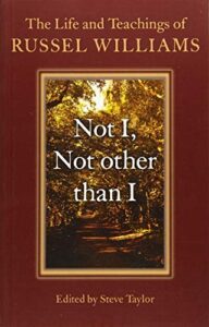 NOT I, NOT OTHER THAN I – the Life and Teachings of Russel Williams
