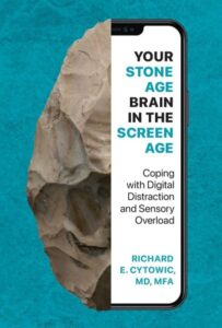 OUR STONE AGE BRAIN IN THE SCREEN AGE