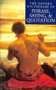 Oxford Dictionary of Phrase, Saying and Quotation