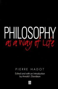 PHILOSOPHY AS A WAY OF LIFE
